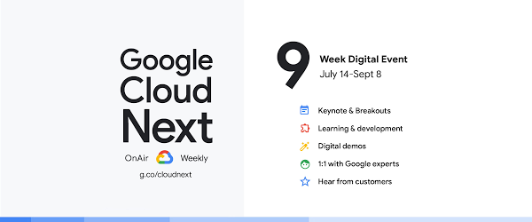 GCP – Kicking off Google Cloud Next ’20: OnAir, a multi-week, digital event series: July 14 – Sept 8