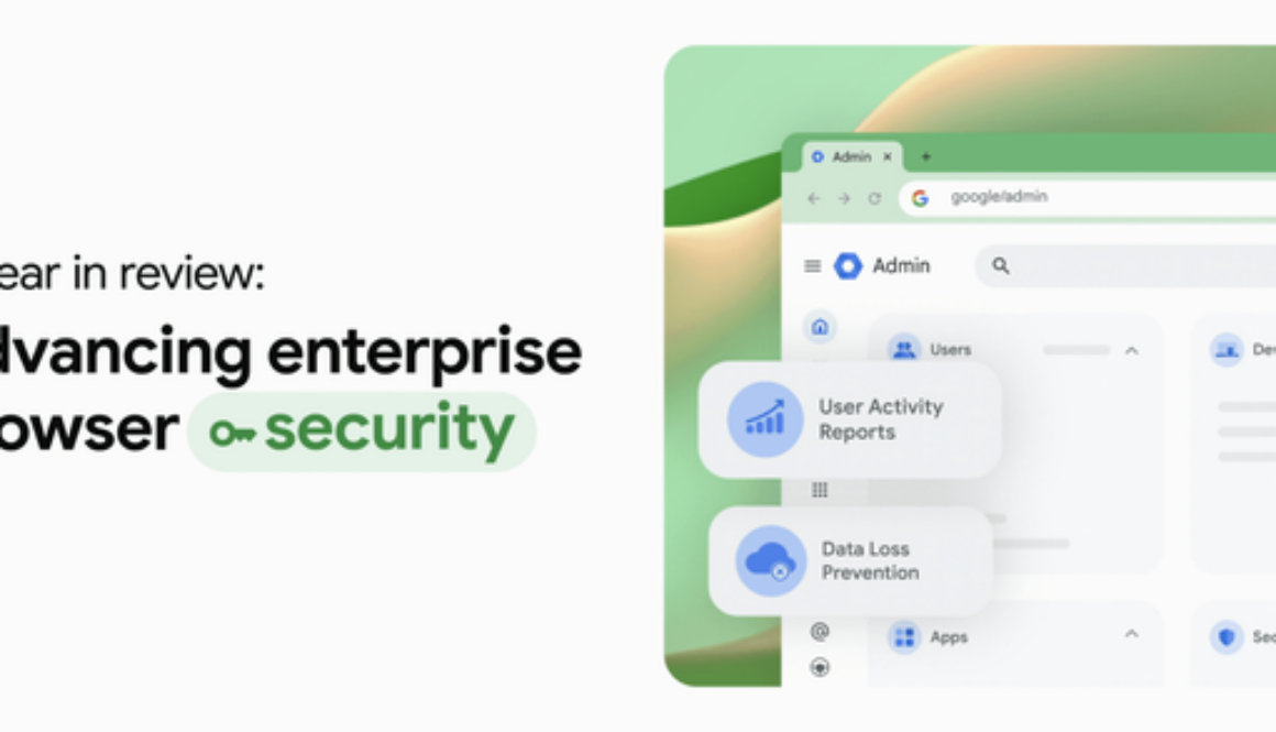 A look back at Chrome Enterprise in 2024: Strengthening security and improving productivity in the browser