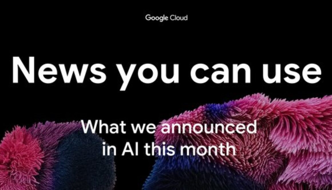 News you can use: What we announced in AI this month