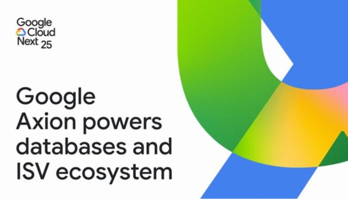 Google Axion processors boost AlloyDB, Cloud SQL, major customers, and ISVs
