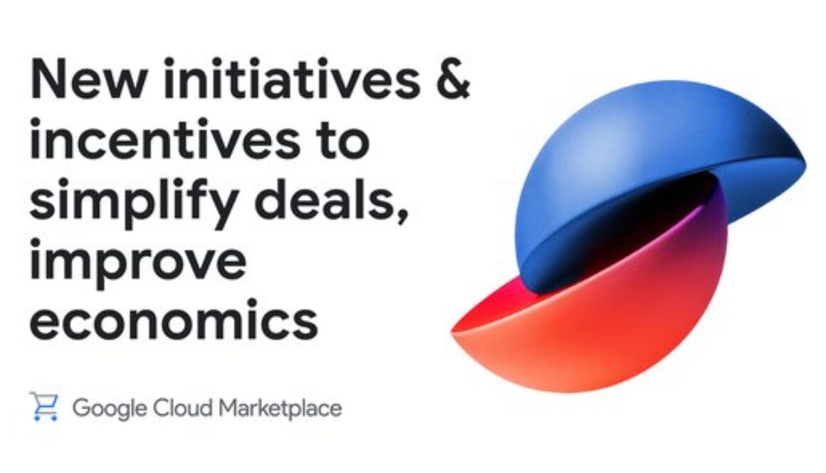 Google Cloud Marketplace simplifies deals and improves economics