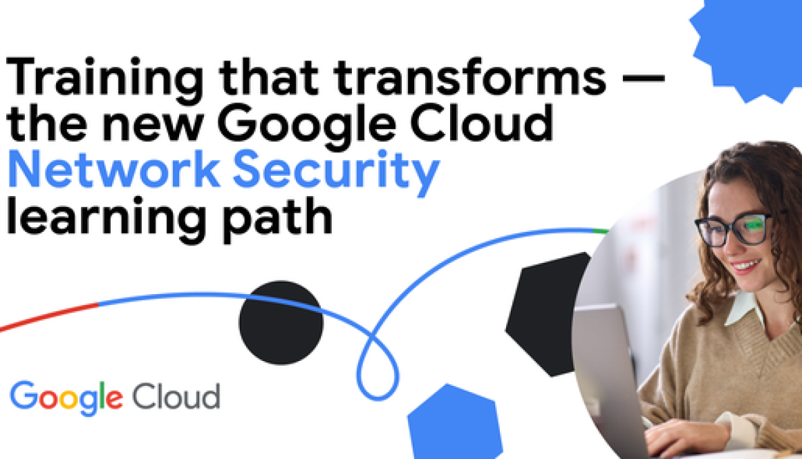 Build in-demand network security skills with the new Google Cloud learning path
