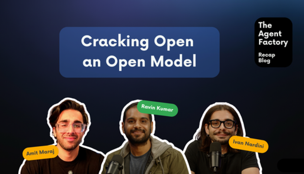 Agent Factory Recap: Cracking Open an Open Model
